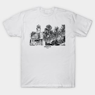 Frisco - Texas T-Shirt